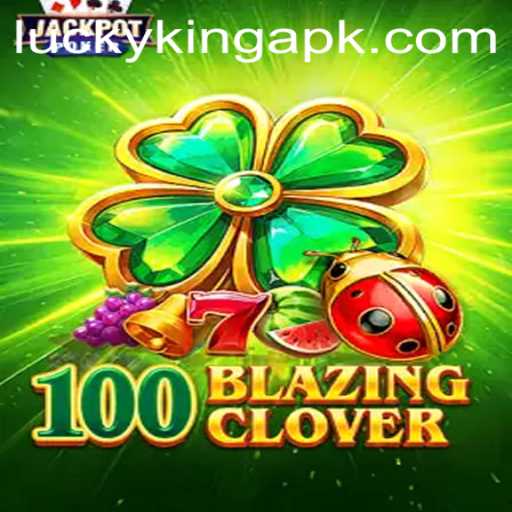 Discover the Enchanting World of 100BlazingClover: The LuckyKing's Adventure
